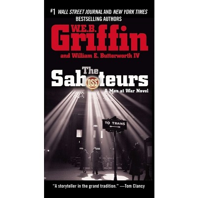 The Saboteurs - (Men at War) by  W E B Griffin & William E Butterworth (Paperback)