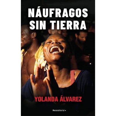 Náufragos Sin Tierra - by  Yolanda Alvarez (Paperback)