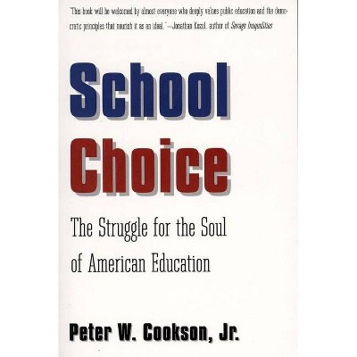 School Choice - by  Peter W Cookson (Paperback)