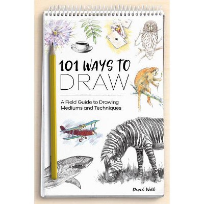 101 Ways to Draw - by  David Webb (Paperback)