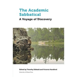 The Academic Sabbatical - (Education) by  Timothy Sibbald & Victoria Handford (Paperback) - 1 of 1