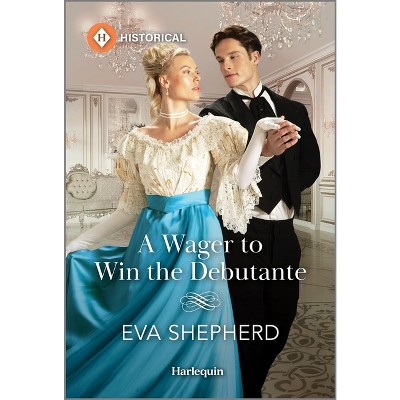 A Wager to Win the Debutante - (Rakes, Rebels and Rogues) by  Eva Shepherd (Paperback)