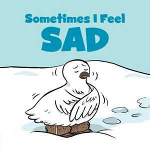Sometimes I Feel Sad - (The Social Emotional Learning) by  Arvaaq Press (Paperback) - 1 of 1