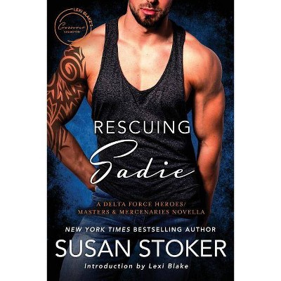 Rescuing Sadie - by  Susan Stoker (Paperback)