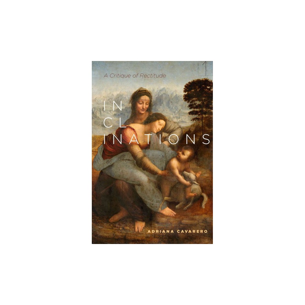 ISBN 9780804792189 product image for Inclinations : A Critique of Rectitude (Hardcover) (Adriana Cavarero) | upcitemdb.com