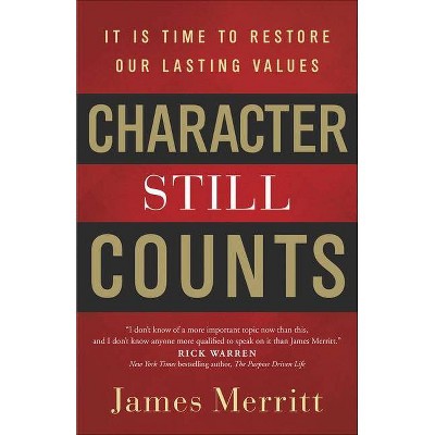 Character Still Counts - by  James Merritt (Paperback)