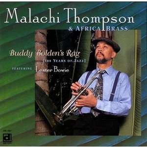 Malachi Thompson & Africa Bras - Buddy Bolden's Rag (100 Years of Jazz) (CD) - 1 of 1