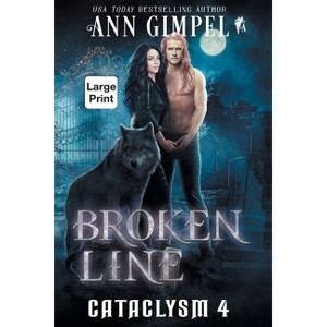 Broken Line - (Cataclysm) Large Print by  Ann Gimpel (Paperback) - 1 of 1