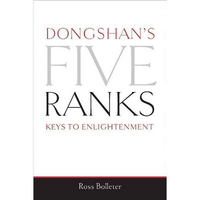 Dongshan's Five Ranks - by  Ross Bolleter (Paperback)