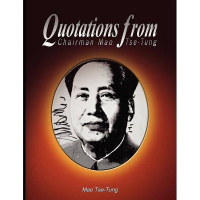 Quotations from Chairman Mao Tse-Tung - (Paperback)