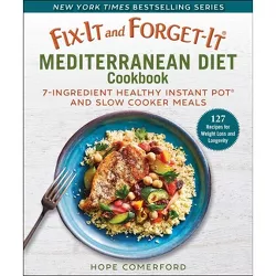Fix-It and Forget-It Mediterranean Diet Cookbook - (Fix-It and Enjoy-It!) by  Hope Comerford (Paperback)