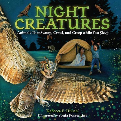 Night Creatures - by  Rebecca E Hirsch (Hardcover)