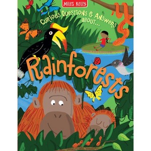 Rainforests - (Curious Questions & Answers About...) by  Miles Kelly (Paperback) - 1 of 1