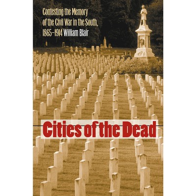 Cities of the Dead - (Civil War America) by  William A Blair (Paperback)