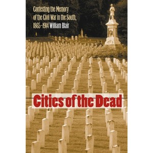 Cities of the Dead - (Civil War America) by  William A Blair (Paperback) - 1 of 1