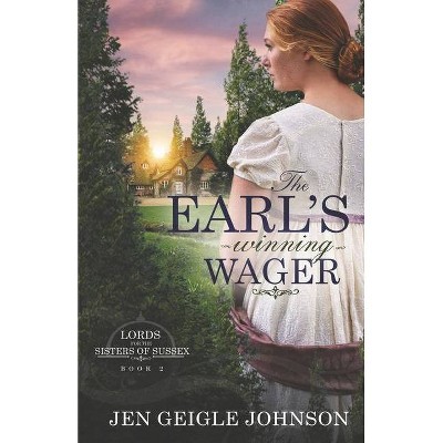 The Earl's Winning Wager - (Lords for the Sisters of Sussex) by  Jen Geigle Johnson (Paperback)