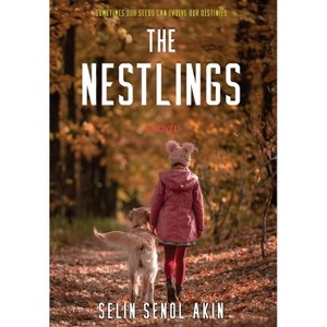 The Nestlings - by  Selin Senol-Akin (Hardcover) - 1 of 1
