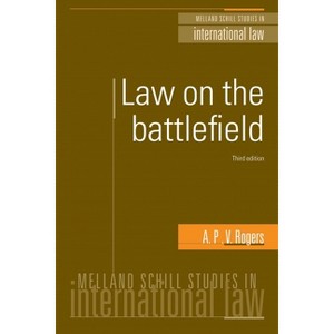 Law on the Battlefield - (Melland Schill Studies in International Law) 3rd Edition by  A P V Rogers (Paperback) - 1 of 1