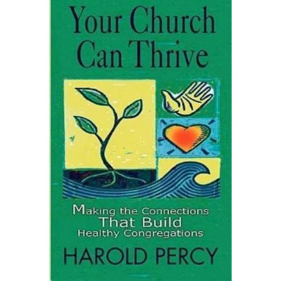 Your Church Can Thrive - by  Harold Percy (Paperback)