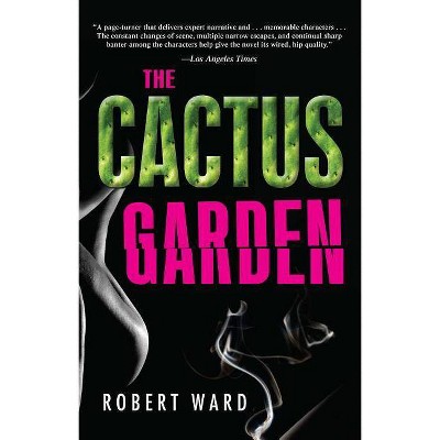 Cactus Garden - by  Robert Ward (Paperback)