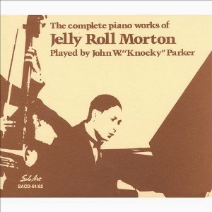 Knocky Parker - Complete Works of Jelly Roll Morton (CD) - 1 of 1