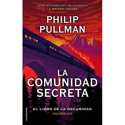 El Libro de la Oscuridad II. La Comunidad Secreta - by  Philip Pullman (Hardcover)