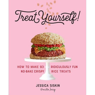 Treat Yourself! - by  Jessica Siskin (Paperback)