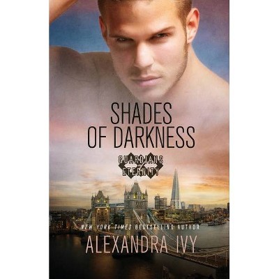 Shades of Darkness - (Guardians of Eternity) by  Alexandra Ivy (Paperback)