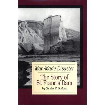 Man-Made Disaster - (Western Lands and Waters) by  Charles F Outland (Hardcover)