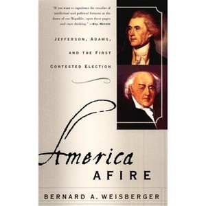 America Afire - by  Bernard A Weisberger (Paperback) - 1 of 1
