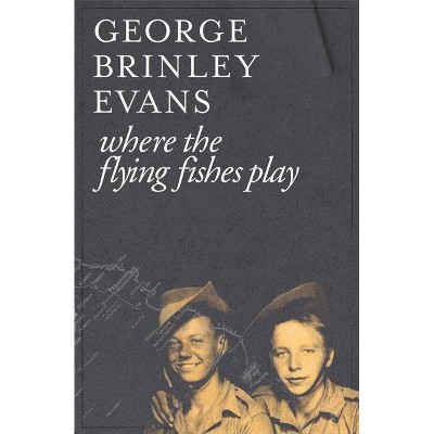 Where the Flying Fishes Play - by  George Brinley Evans (Paperback)