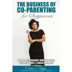 The Business of Co-Parenting for Stepparents - by  Merissa V Grayson (Paperback)