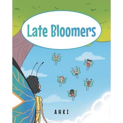 Late Bloomers - by  Ahki (Paperback)