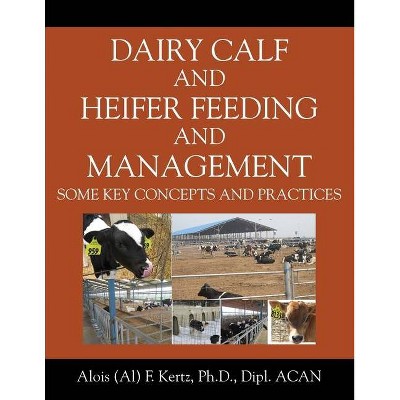  Dairy Calf and Heifer Feeding and Management - (Paperback) 