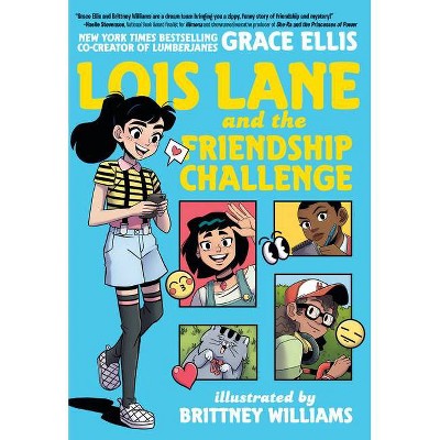 Lois Lane and the Friendship Challenge - by  Grace Ellis (Paperback)