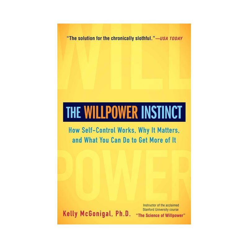 The Willpower Instinct - by  Kelly McGonigal (Paperback), 1 of 2