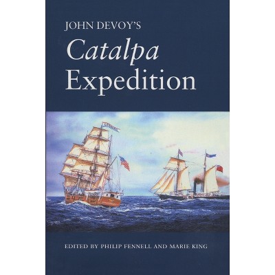 John Devoy's Catalpa Expedition - by  Philip Fennell & Marie King (Paperback)