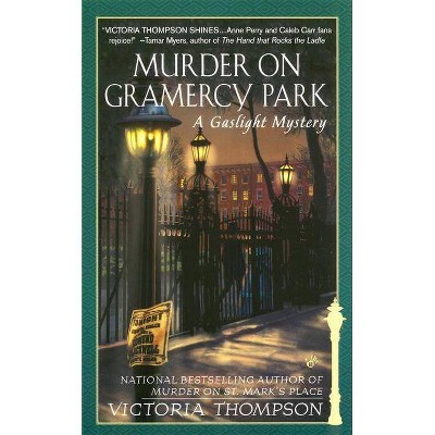 Murder on Gramercy Park - (Gaslight Mystery) by  Victoria Thompson (Paperback)