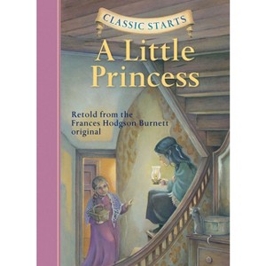 Classic Starts(r) a Little Princess - Abridged by  Frances Hodgson Burnett (Hardcover) - 1 of 1