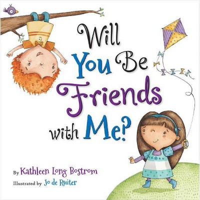 Will You Be Friends with Me? - by  Kathleen Long Bostrom (Board Book)