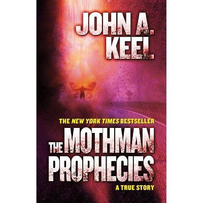 The Mothman Prophecies - by  John A Keel (Paperback)