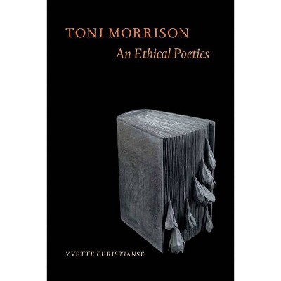 Toni Morrison - by  Yvette Christiansë (Hardcover)