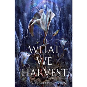 What We Harvest - by Ann Fraistat - 1 of 1