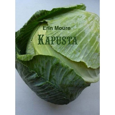 Kapusta - by  Erín Moure (Paperback)