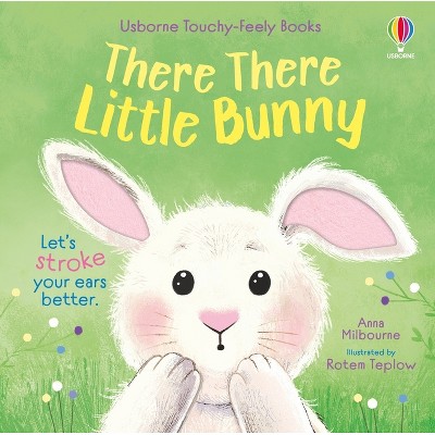 There There Little Bunny - (Usborne Touchy Feely Books) by  Anna Milbourne (Board Book)