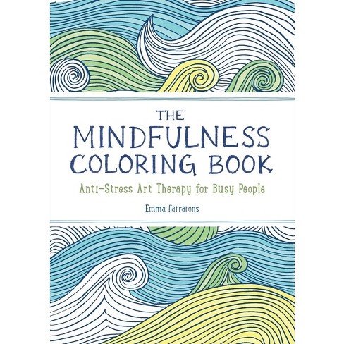 The Mindfulness Coloring Book for Anxiety Relief Adult Coloring Book:  Anti-Stress Art Therapy Volume Two (The Mindfulness Coloring Series)  (Paperback)