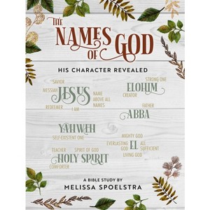 The Names of God - Women's Bible Study Participant Workbook - by  Melissa Spoelstra (Paperback) - 1 of 1