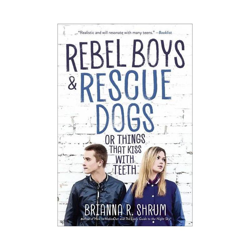 Rebel Boys and Rescue Dogs, or Things That Kiss with Teeth - by  Brianna R Shrum (Paperback), 1 of 2