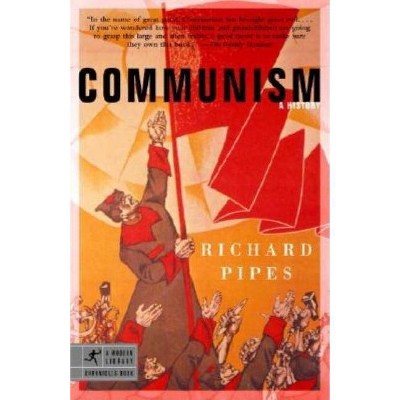 Communism - (Modern Library Chronicles) by  Richard Pipes (Paperback)