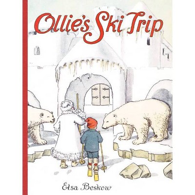 Ollie's Ski Trip - 2nd Edition by  Elsa Beskow (Hardcover)